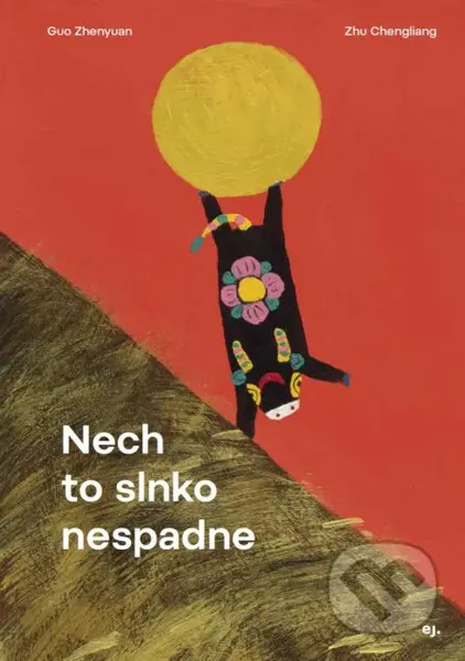 Nech to slnko nespadne - Zhu Chengliang (ilustrátor), Guo Zhenyuan - kniha z kategorie Pohádky
