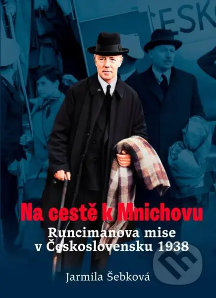 Na cestě k Mnichovu (Runcimanova mise v Československu 1938) - kniha z kategorie Historie