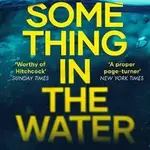 Something in the Water - Catherine Steadman - kniha z kategorie Detektivky, thrillery a horory