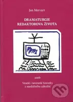 Dramaturgie redaktorova života (aneb Veselé i neveselé historky z mediálního zákulisí) - kniha z kategorie Životopisy