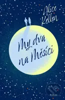 My dva na Měsíci - Alice Kellen