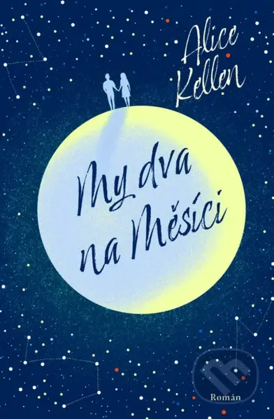My dva na Měsíci - Alice Kellen