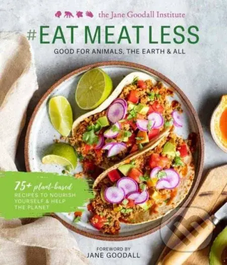 #EATMEATLESS (Good for Animals, the Earth and All) - kniha z kategorie Kuchařky