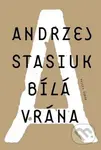 Bílá vrána - Andrzej Stasiuk - kniha z kategorie Beletrie