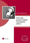 Zvíře jako pokusný objekt: sociologická reflexe - Tereza Vandrovcová - kniha z kategorie Filozofie