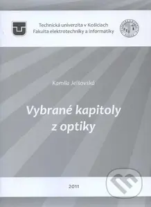 Vybrané kapitoly z optiky - Kamila Jelšovská - kniha z kategorie Elektronika
