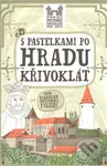 S pastelkami po hradu Křivoklát (První průvodce pro děti) - kniha z kategorie Omalovánky