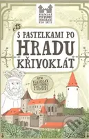 S pastelkami po hradu Křivoklát (První průvodce pro děti) - kniha z kategorie Omalovánky