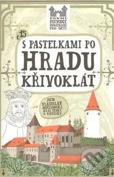 S pastelkami po hradu Křivoklát (První průvodce pro děti) - kniha z kategorie Omalovánky