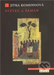Světec a šaman - Jitka Komendová - kniha z kategorie Mýty, pověsti a legendy