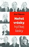 Neřeš vrásky, hýčkej lásky - Eva Filipová, Lucie Gelemová (ilustrátor) - kniha z kategorie Pozitivní myšlení