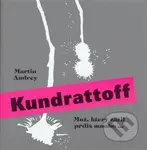Kundrattoff (muž, který zažil příliš mnoho...) - Martin Andrey, Joachym Beruschka (ilustrácie) - kniha z kategorie Společenská beletrie