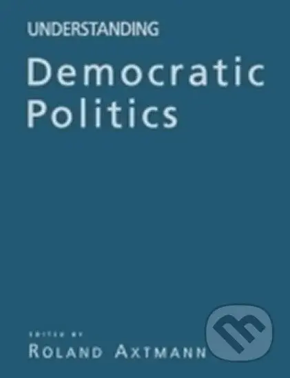 Understanding Democratic Politics : An Introduction - kniha z kategorie Odborné a naučné