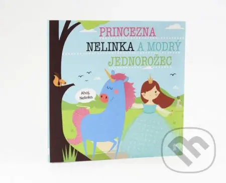 Princezna Nelinka a modrý jednorožec - Lucie Šavlíková - kniha z kategorie Pro děti