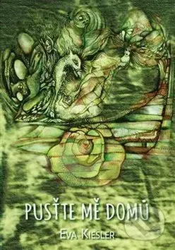 Pusťte mě domů - Eva Kiesler, Monika Foris (ilustrácie) - kniha z kategorie Poezie