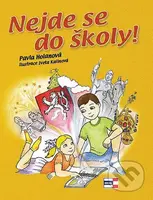Nejde se do školy! - Pavla Holanová, Iveta Kalinová - kniha z kategorie Naučné knihy