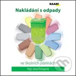 Nakládání s odpady ve školních jídelnách - Jana Königová - kniha z kategorie Ekologie