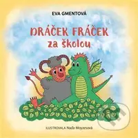 Dráček Fráček za školou - Eva Gmentová - kniha z kategorie Pohádky
