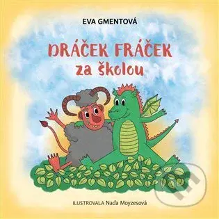 Dráček Fráček za školou - Eva Gmentová - kniha z kategorie Pohádky