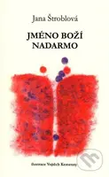 Jméno boží nadarmo - Jana Štroblová - kniha z kategorie Poezie