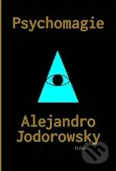 Psychomagie (Nástin panické terapie) - Alejandro Jodorowsky - kniha z kategorie Psychologie