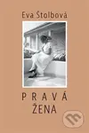Pravá žena - Eva Štolbová - kniha z kategorie Společenská beletrie