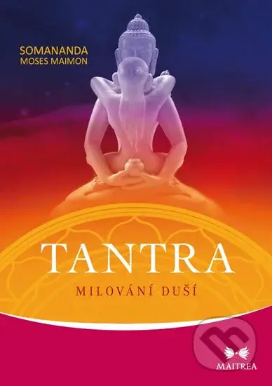 Tantra (Milování duší) - Somananda Maimon Moses - kniha z kategorie Spiritualita