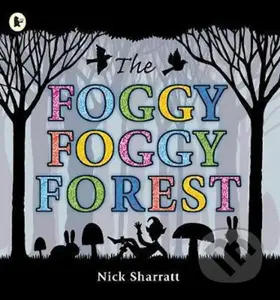 The Foggy, Foggy Forest - Nick Sharratt - kniha z kategorie Jazykové učebnice a slovníky