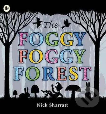 The Foggy, Foggy Forest - Nick Sharratt - kniha z kategorie Jazykové učebnice a slovníky