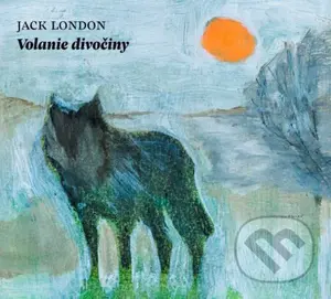 Volanie divočiny - Jack London
