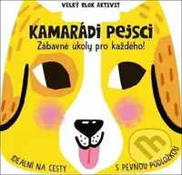 Velký blok aktivit: Kamarádi pejsci (Zábavné úkoly pro každého!) - kniha z kategorie Úkoly pro děti