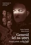 Generál šel na smrt (Životní příběh Aloise Eliáše) - Dušan Tomášek, Robert Kvaček