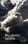 Môj starký, nacista - J.E. Mill - kniha z kategorie Beletrie