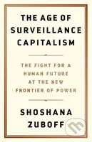 The Age of Surveillance Capitalism (The Fight for a Human Future at the New Frontier of Power) - kniha z kategorie Podnikání