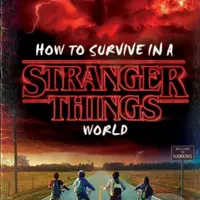 How to Survive in a Stranger Things World - Matthew J. Gilbert - kniha z kategorie Beletrie pro děti
