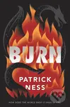 Burn - Patrick Ness - kniha z kategorie Beletrie pro děti