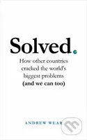Solved (How other countries cracked the world's biggest problems (and we can too) - kniha z kategorie Humanitní a společenské vědy
