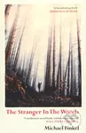 The Stranger in the Woods - Michael Finkel - kniha z kategorie Beletrie
