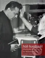 Náš kardinál (jihočeské vzpomínky na Miloslava Vlka) - kniha z kategorie Životopisy