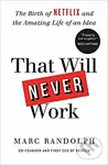 That Will Never Work (The Birth of Netflix and the Amazing Life of an Idea) - kniha z kategorie Podnikání