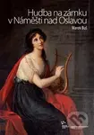 Hudba na zámku v Náměšti nad Oslavou - Marek Buš - kniha z kategorie Dějiny hudby