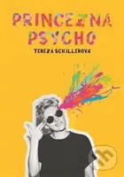 Princezna Psycho - Tereza Schillerová - kniha z kategorie Společenská beletrie