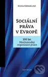 Sociální práva v Evropě (100 let Mezinárodní organizace práce MOP) - kniha z kategorie Mezinárodní právo
