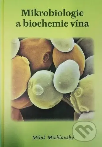 Mikrobiologie a biochemie vína - Miloš Michlovský - kniha z kategorie Podle potraviny