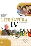 Literatúra IV. pre stredné školy (učebnica) - Alena Polakovičová, Milada Caltíková, Ľubica Štarková, Adelaida Mezeiová - kniha z kategorie Gymnázia