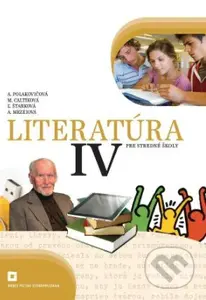 Literatúra IV. pre stredné školy (učebnica) - Alena Polakovičová, Milada Caltíková, Ľubica Štarková, Adelaida Mezeiová - kniha z kategorie Gymnázia