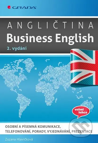 Angličtina Business English (Osobní a písemná komunikace, telefonování, porady, vyjednávání, prezentace) - kniha z kategorie Učebnice a slovníky