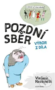 Pozdní sběr - Vladimír Nezdvořák - kniha z kategorie Aforismy