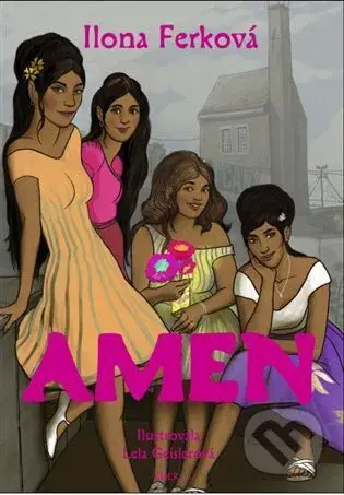 Amen - Ilona Ferková, Lela Geislerová (ilustrátor) - kniha z kategorie Společenská beletrie