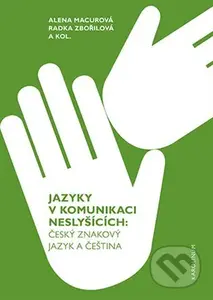 Jazyky v komunikaci neslyšících (Český znakový jazyk a čeština) - kniha z kategorie Vysoké školy